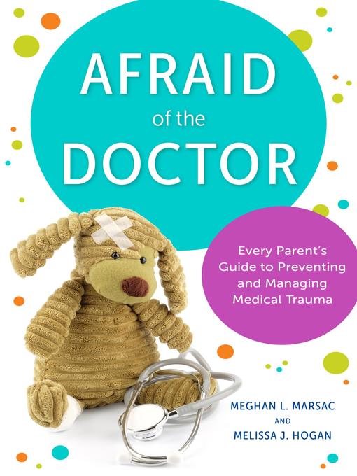 Title details for Afraid of the Doctor by Meghan L. Marsac - Available